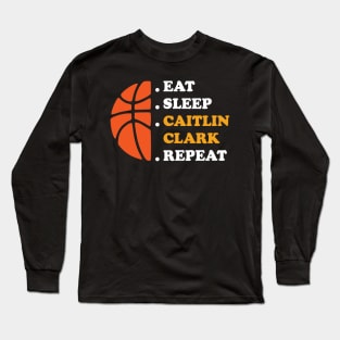 Eat Sleep Caitlin Clark Repeat Long Sleeve T-Shirt